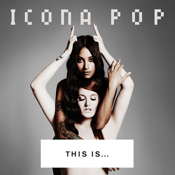 Icona+Pop+delivers+mix+of+electro-pop+on+international+debut