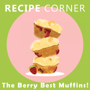 Recipe Corner: The berry best muffins
