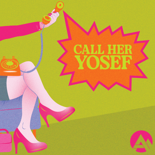 Call Her Yosef: “Wanna Make a Podcast About it?”